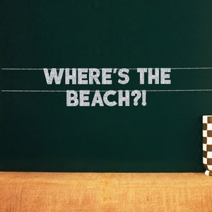 Where's The Beach?! | 20 Color Options