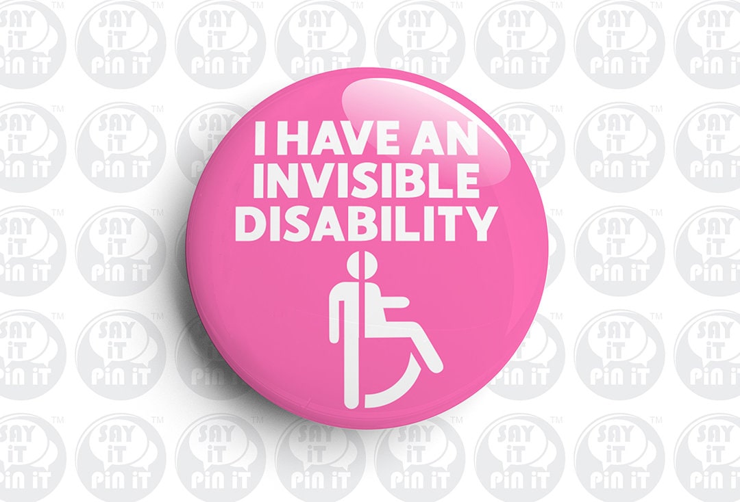 Invisible Disability Awareness Button Badge or Fridge Magnet - 50mm ...