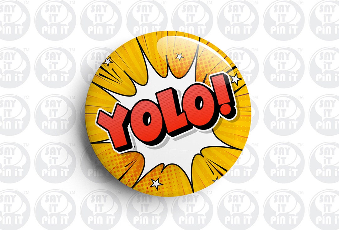 Yolo Button YOLO! (you Only Live Once) 50mm/2 Inch or 38mm/1.5 Inch Button Pin ...