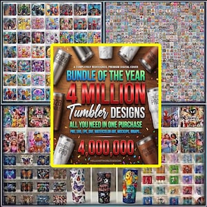 May include: A digital collection of 4 million tumbler designs featuring a wide variety of colorful graphic patterns, characters, and artistic styles. The central text reads BUNDLE OF THE YEAR 4 MILLION TUMBLER DESIGNS ALL YOU NEED IN ONE PURCHASE.