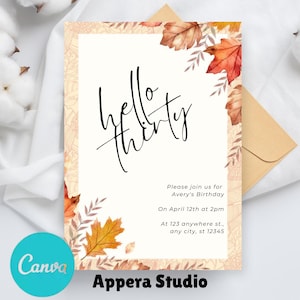 May include: A printable invitation with a fall theme. The invitation says "Hello Thirty" in a handwritten font. The background is a peach color with a pattern of leaves and vines. The invitation is decorated with fall leaves in shades of orange, red, and yellow.
