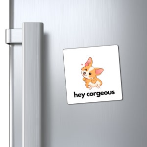 Hey Corgeous Magnet, niedlicher Magnet, Muttertag, Mamatag, Kühlschrankmagnet, lustig, niedlich, Geschenk, perfekt, Kühlschrank, herrlich, Corgis, Hund
