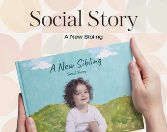 Personalized Social Story Book: Welcoming a New Sibling Home