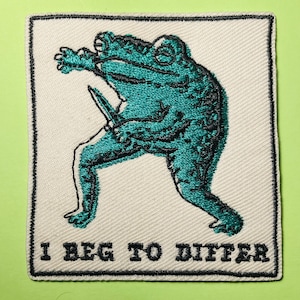 Funny Frog Patch, I Beg to Differ Quote Badge, Sarcastic Frog Iron On Patch, Cottagecore Accessory, Frog Lover Gift, Jacket Patch