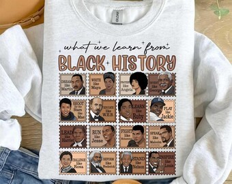 Camiseta "Lo que aprendemos de la historia afroamericana", camiseta del Mes de la Historia Afroamericana, sudadera con capucha de la historia afroamericana, sudadera con la historia afroamericana, camiseta "Black Lives Matter"