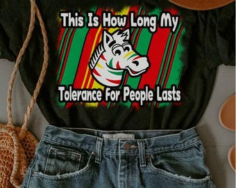 This Is How Long My Tolerance For People Last T-shirt, Funny Zebra Sweatshirt, Fruit Stripe Gum Hoodie, Compassion Tolerance Quote Shirt