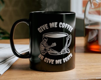 Give me Coffee Give me Death Gothic Aesthetic Skeleton Coffee Mug Coffee Lover Gift funny Coffee Mug Spooky Mug Halloween Mug Whimsigoth Mug