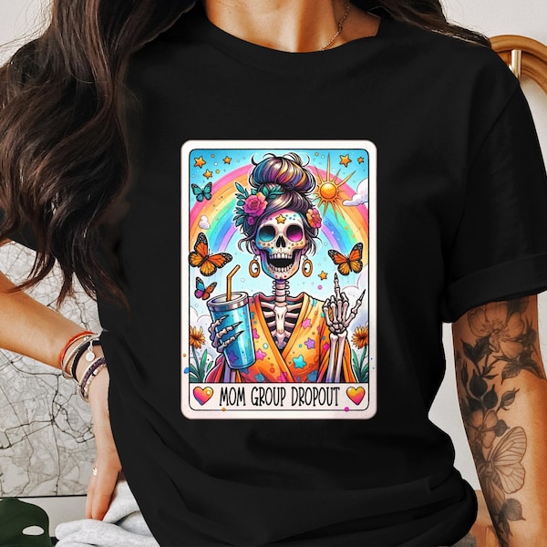 Funny Tarot Card T-Shirt, Mom Group Dropout, Colorful Skull Graphic, Unique Gift Idea