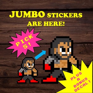Pixel Art Stickers - JUMBO Decals: Pick 5! - Pro Wrestling Pop Culture Cartoons Movies Music Hologram Holographic 8-Bit Retro