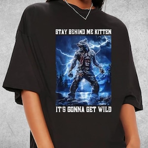 Stay Behind Me Kitten Cringe Werewolf Meme Cringe Alpha Wolf Shirt, Vintage 90s Style Wolf shirt, Wolf Emo Shirts, Wolf Sigma, Goth Shirts