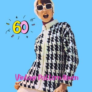 May include: A vintage knitting pattern for a black and white houndstooth cardigan. The pattern is from the 1960s and features a model wearing the cardigan with a white hat and sunglasses. The text "Vintage Pattern Haven" is at the bottom of the image.