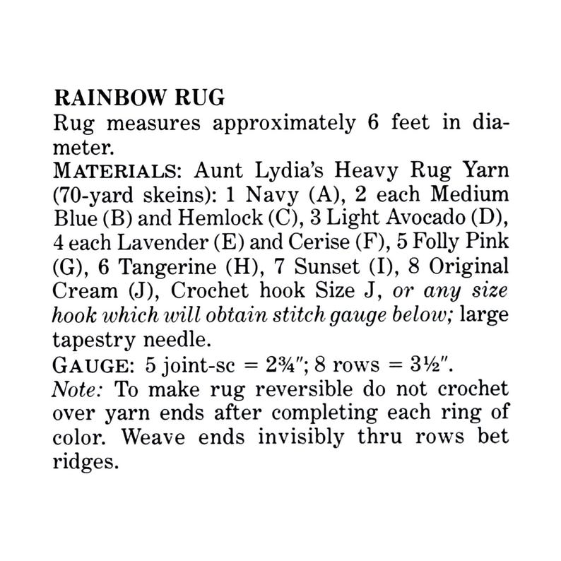 May include: Text on a white background reads "RAINBOW RUG." The rug measures approximately 6 feet in diameter. Materials include Aunt Lydia's Heavy Rug Yarn in various colors. Instructions include crochet hook size J and gauge details.