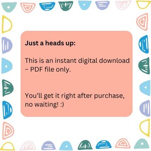 K&ouml;nnte beinhalten: Rosafarbener Hinweis auf digitalen Download mit dem Text "Just a heads up: This is an instant digital download - PDF file only. You'll get it right after purchase, no waiting! :)" umgeben von einem Rand aus bunten abstrakten Formen.