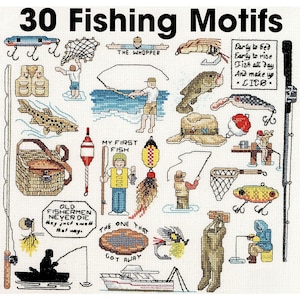 May include: Cross-stitch design with 30 fishing-themed motifs, such as lures, fishing rods, and fishermen. Text includes "30 Fishing Motifs", "The Whopper", "My First Fish", and "Old Fishermen Never Die".