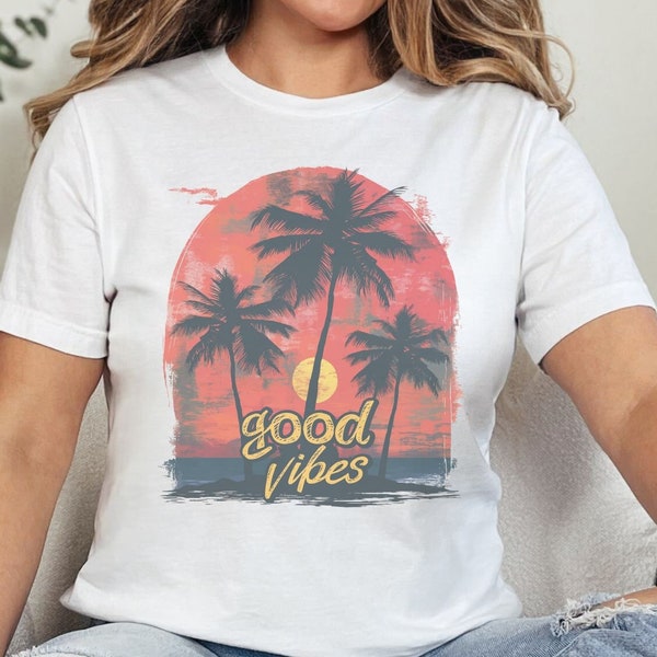 Good Vibes Shirt, Summer T-Shirt, Vacation Shirt, Beach Shirt, Summer Tee, Retro Shirt, Summer Gift, Unisex Sizing