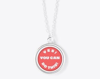 Yes You Can Do Circle Pendant Necklace