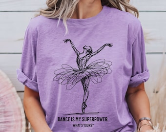 Funny Ballet Dancer T-Shirt - Comfort Colors Dance Mom Gift