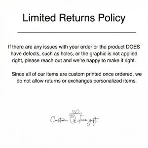 Puede incluir: Un gr&aacute;fico informativo blanco con texto negro titulado Limited Returns Policy. Indica que si hay defectos como agujeros o problemas gr&aacute;ficos, los clientes deben contactar. Los art&iacute;culos personalizados no admiten devoluciones ni cambios.