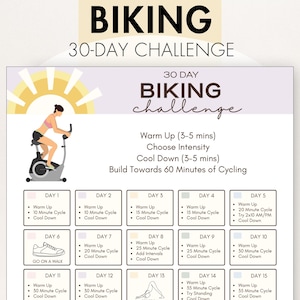 May include: A 30-day Biking Challenge chart with a woman on a stationary bike illustration. The chart includes daily cycling routines with warm-up, cool-down, and cycling time. The text includes "Build Towards 60 Minutes of Cycling."