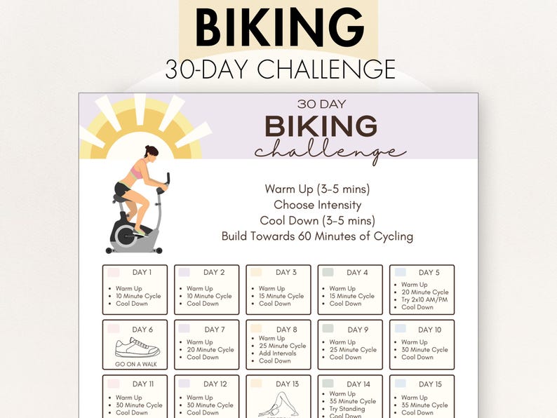 May include: A 30-day Biking Challenge chart with a woman on a stationary bike illustration. The chart includes daily cycling routines with warm-up, cool-down, and cycling time. The text includes "Build Towards 60 Minutes of Cycling."