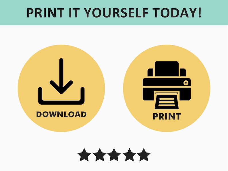 May include: A digital graphic with the text "PRINT IT YOURSELF TODAY!". It features two yellow circles with black icons: a download symbol and a printer. Below are five black stars. The image promotes downloadable printables.