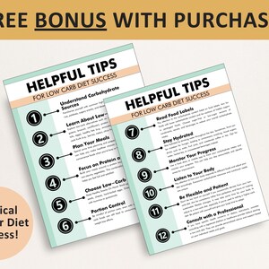 May include: Two informational guides titled "Helpful Tips for Low Carb Diet Success" with numbered points. The guides offer advice on diet strategies, including understanding carbohydrates, meal planning, and portion control. The text "Free Bonus With Purchase!" is at the top.