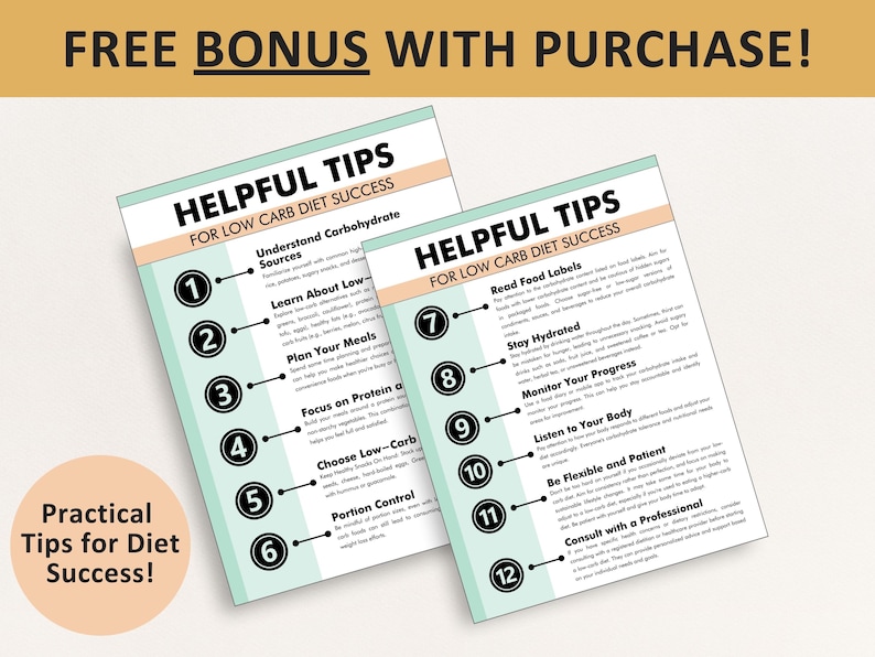 May include: Two informational guides titled "Helpful Tips for Low Carb Diet Success" with numbered points. The guides offer advice on diet strategies, including understanding carbohydrates, meal planning, and portion control. The text "Free Bonus With Purchase!" is at the top.