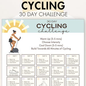 May include: A printable 30-day cycling challenge chart. The chart features a woman on a stationary bike, a sun graphic, and daily workout plans. The text includes "Cycling 30 Day Challenge" and workout instructions.