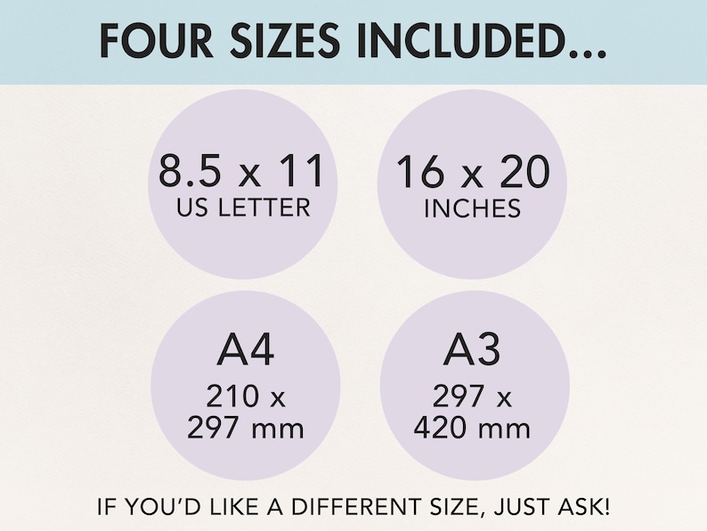 K&ouml;nnte beinhalten: Das Bild zeigt Text: "FOUR SIZES INCLUDED..." mit Gr&ouml;&szlig;enoptionen: 8,5 x 11 US LETTER, 16 x 20 INCHES, A4 (210 x 297 mm) und A3 (297 x 420 mm). Der Text "IF YOU'D LIKE A DIFFERENT SIZE, JUST ASK!" ist ebenfalls enthalten.