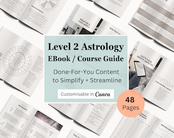May include: A digital product mockup for a Level 2 Astrology eBook and Course Guide. The cover features a light blue background with white text that reads "Level 2 Astrology eBook / Course Guide" and "Done-For-You Content to Simplify + Streamline". The text "Customisable In Canva" is in white with a black Canva logo. The bottom right corner of the cover shows the number "48" in white text with a peach background and the word "Pages" in white text.