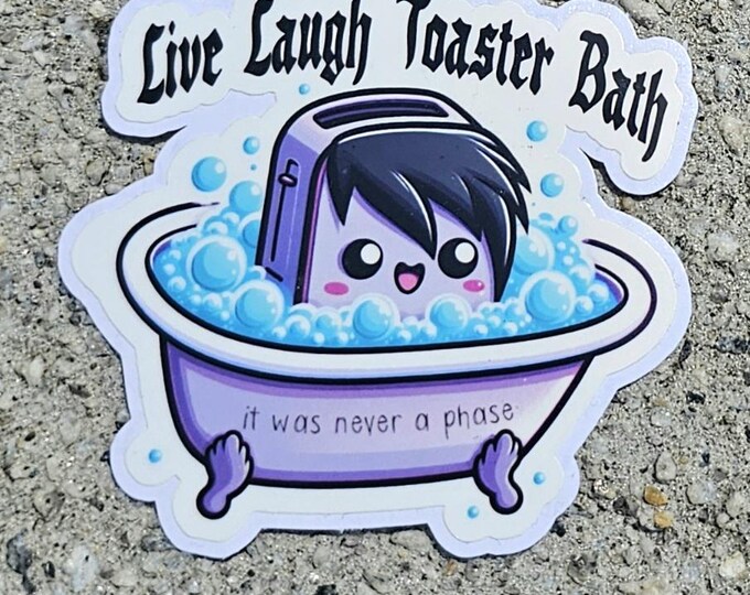 Live Laugh Toaster Bath Sticker – Kawaii Emo Vinyl Decal | Dark Humor ...