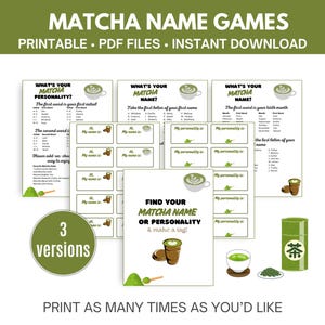 May include: Printable Matcha Name Games with three different versions. Each version has a different way to determine your Matcha name or personality. The first version uses your first initial, the second version uses the first letter of your first name, and the third version uses your birth month.  The printable includes a tag to make your own Matcha.