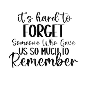 Het is moeilijk om iemand te vergeten SVG, Memorial SVG, png, eps, dxf, Cricut, bestanden knippen, silhouetbestanden, downloaden, afdrukken