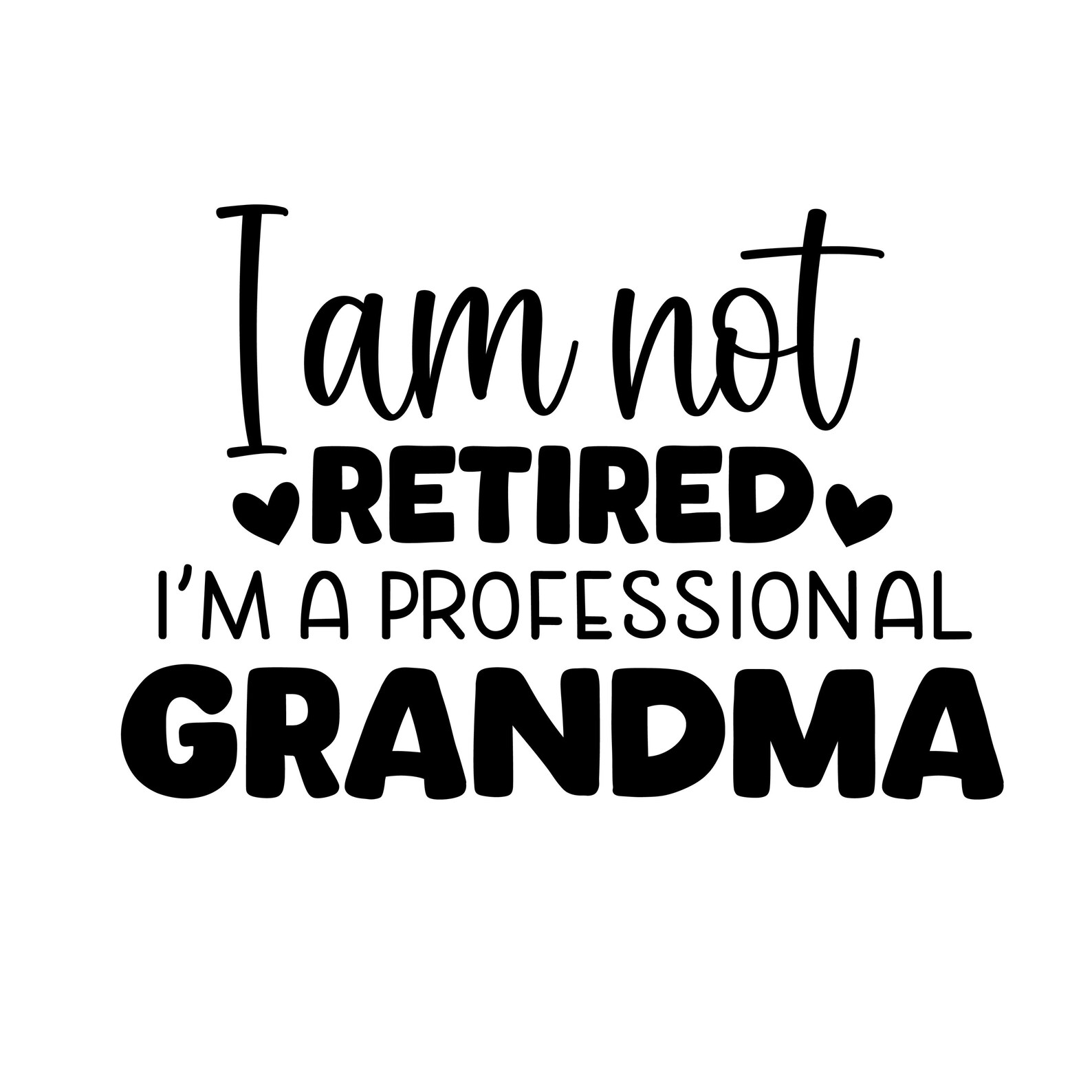 Retired Grandma SVG, I'm Not Retired Im A Professional Grandma, Funny ...