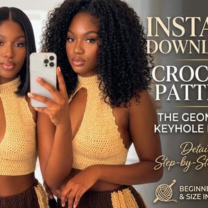 May include: Two women wearing yellow crochet halter tops and brown bottoms. The image includes text that reads "INSTANT DOWNLOAD CROCHET PATTERN THE GEOMETRIC KEYHOLE HALTER Detailed Step-by-Step Guide BEGINNER FRIENDLY & SIZE INCLUSIVE."