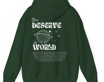 You Deserve The World Hooded Sweatshirt | You Deserve The World Sudadera con Capucha