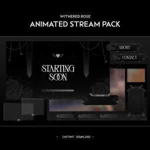 May include: A black animated stream pack with a gothic theme. The design includes roses, decorative elements, and the text "Withered Rose" and "Animated Stream Pack". The interface features "About" and "Contact" buttons, and the words "Starting Soon".