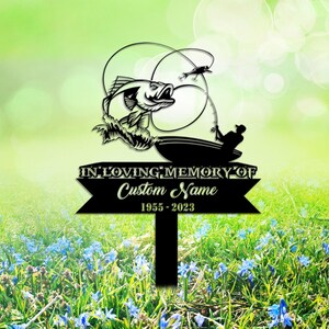 Personalized Bass fishing Fisherman Memorial Stake, Fisher Memorial stake Fishing Sign,Sympathy Sign,Grave Marker,Remembrance Stake,Dad Loss