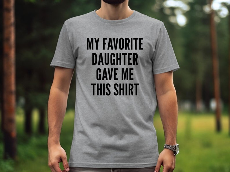 Funny Saying Tshirt, Fun Men T Shirt, Father Gift Tshirt, Sarcastic