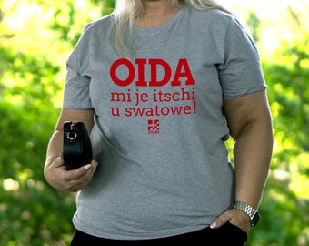 Oida mi je itschi u swatowe unisex folklore t-shirt