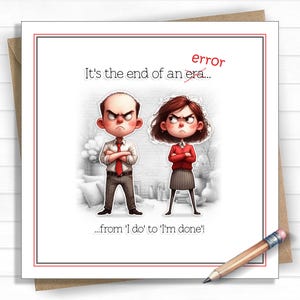 May include: A greeting card with a red border and a cartoon illustration of a man and woman with angry expressions. The text reads "It's the end of an era..." and "...from 'I do' to 'I'm done!'" A pencil rests on the card.