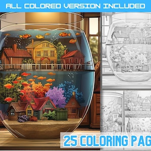 May include: A digital illustration of a fishbowl with a miniature village inside, complete with houses, trees, and orange fish. The image includes the text "ALL COLORED VERSION INCLUDED" and "25 COLORING PAGES".