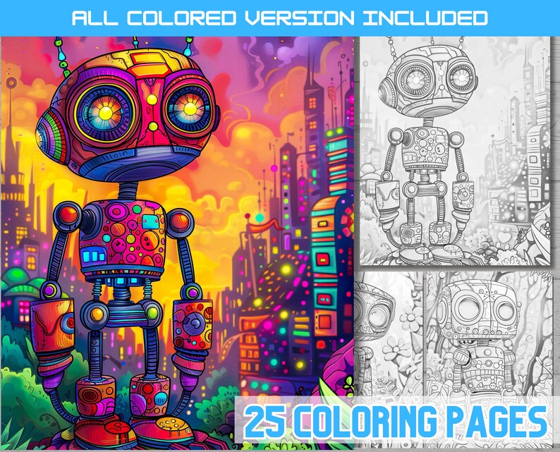 May include: A colorful robot with a bright pink head and large eyes stands in front of a cityscape. The robot is made of various shapes and patterns, including circles, squares, and triangles. The cityscape is made up of tall buildings with neon lights. The image is a coloring page with 25 pages in total.