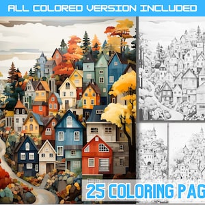 May include: A colorful illustration of a hillside village with houses in various colors, including blue, red, and yellow. The image includes text that reads "ALL COLORED VERSION INCLUDED" and "25 COLORING PAGES".