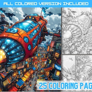 Könnte beinhalten: Ein digitales Malbuch mit 25 Seiten voller detaillierter Illustrationen einer Steampunk-Stadt mit einem großen, rot-blauen Luftschiff, das über ihr schwebt. Der Text "ALL COLORED VERSION INCLUDED" und "25 COLORING PAGES" ist im Bild sichtbar.