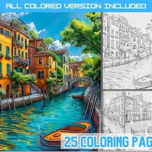 May include: A vibrant illustration of a Venetian canal scene with colorful buildings, a bridge, and gondolas. The image includes a colored version and 25 coloring pages. Text at the top reads "ALL COLORED VERSION INCLUDED" and at the bottom "25 COLORING PAGES".