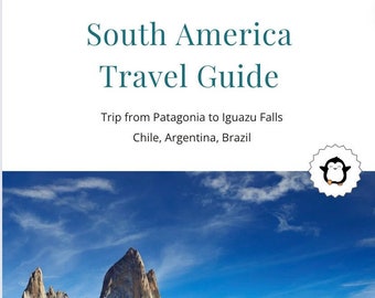 Guida turistica del Sud America: Cile, Argentina e Brasile. Itinerario completo dalla Patagonia alle cascate di Iguazu / Guida turistica digitale