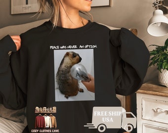 Dom sweatshirt, grappige groundhog trui, vrede was nooit een optie trui, grappige cadeaukleding, cadeau voor tiener, tienercadeau