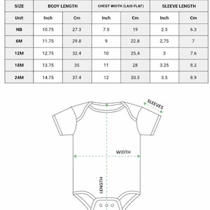 May include: A sizing chart for a baby bodysuit featuring a table with measurements in inches and centimeters for sizes NB through 24M. Below the table is a line drawing of a short-sleeved bodysuit with arrows indicating length, width, and sleeve measurements.
