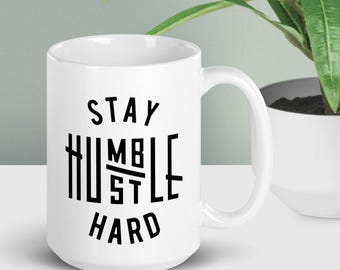 Tasse en céramique dure Stay Humble Hustle - Tasse à café motivante